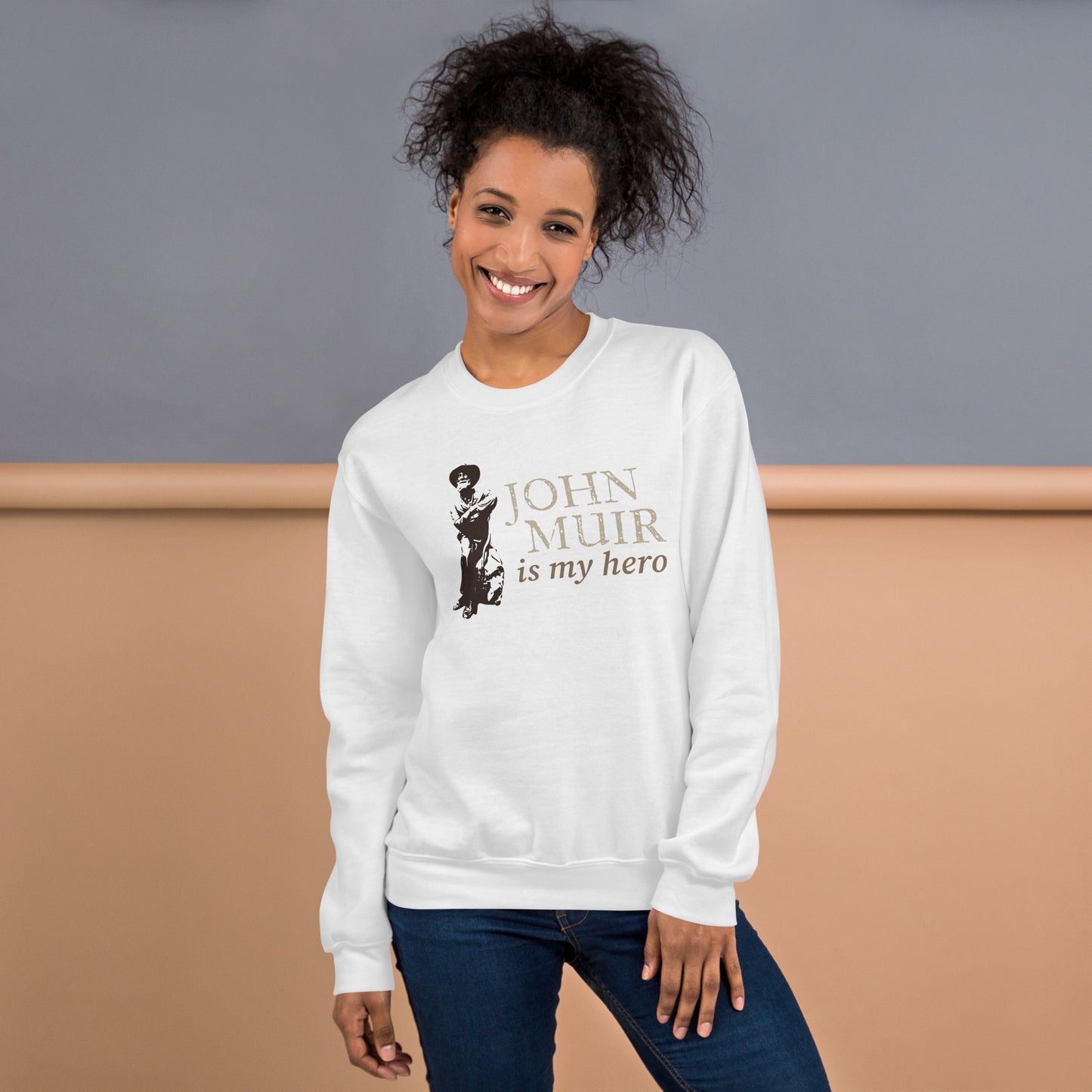 John Muir is my hero • Everyday Sweatshirt