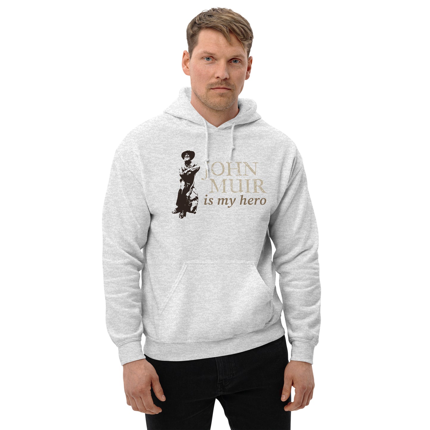 John Muir is my hero • Everyday Hoodie