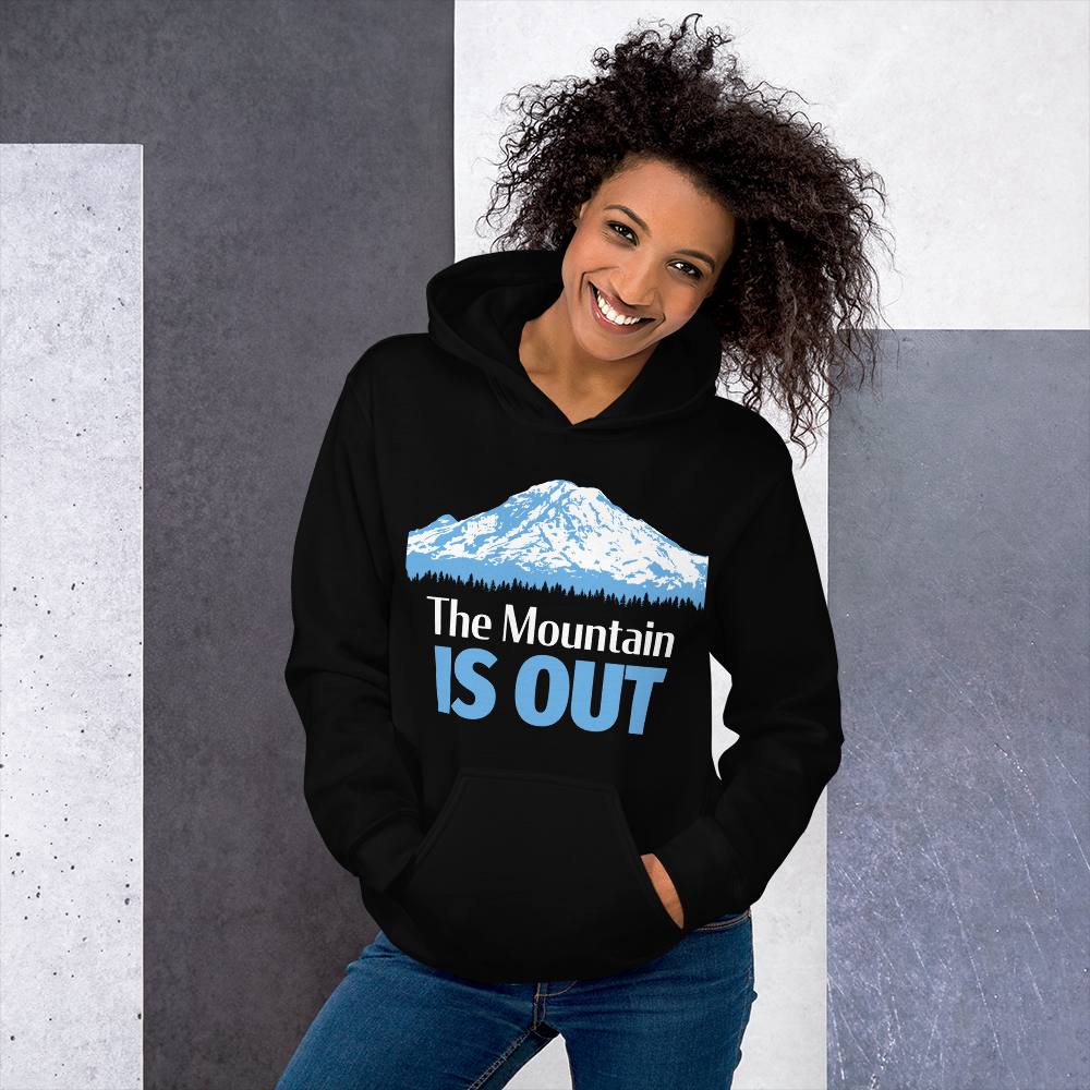 Mt. Rainier • The Mountain Is Out • Everyday Hoodie