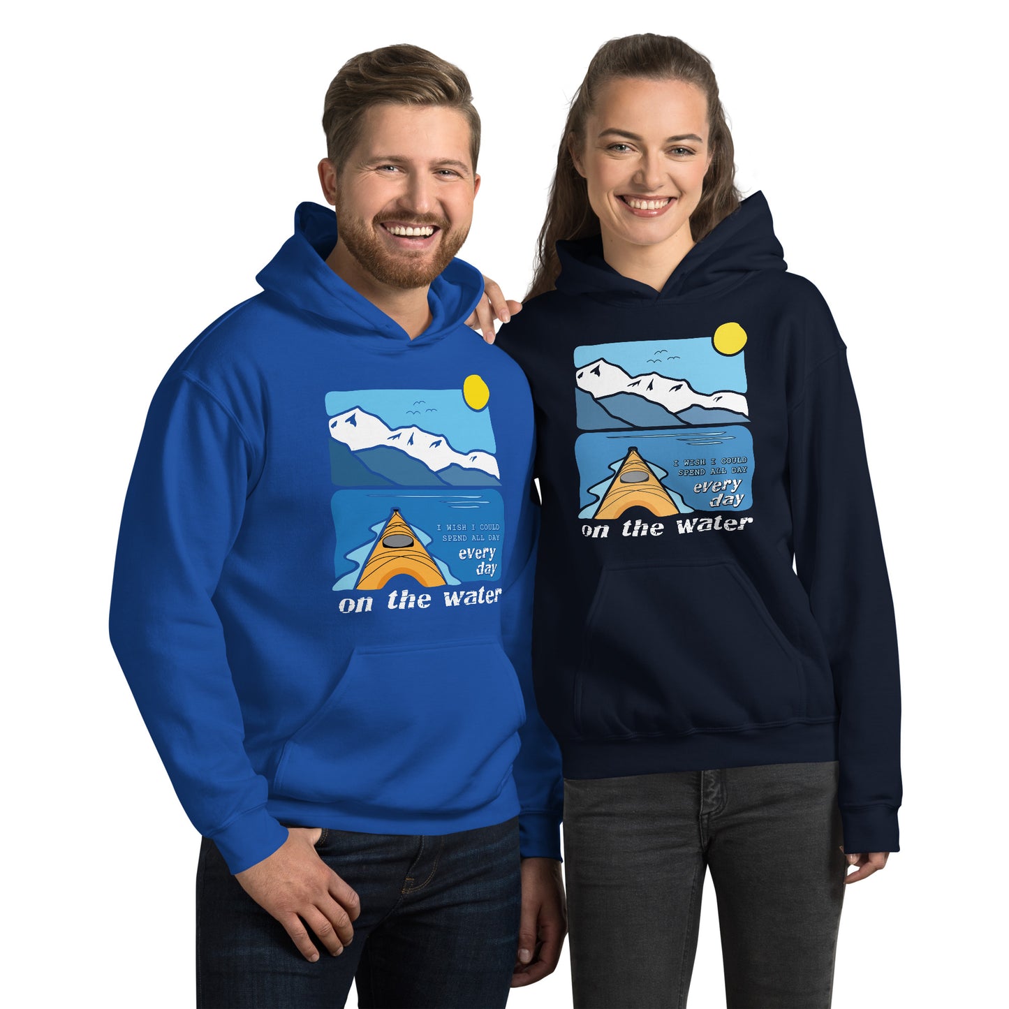 I wish I could spend all day every day on the water • Kayaking • Everyday Hoodie