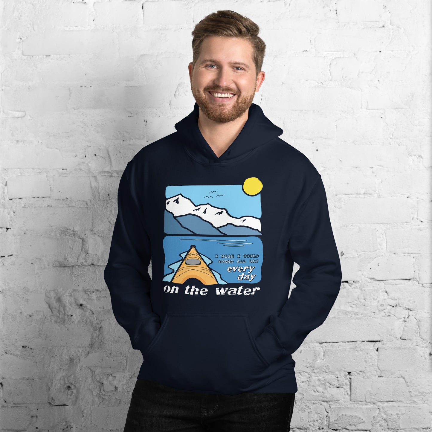 I wish I could spend all day every day on the water • Kayaking • Everyday Hoodie
