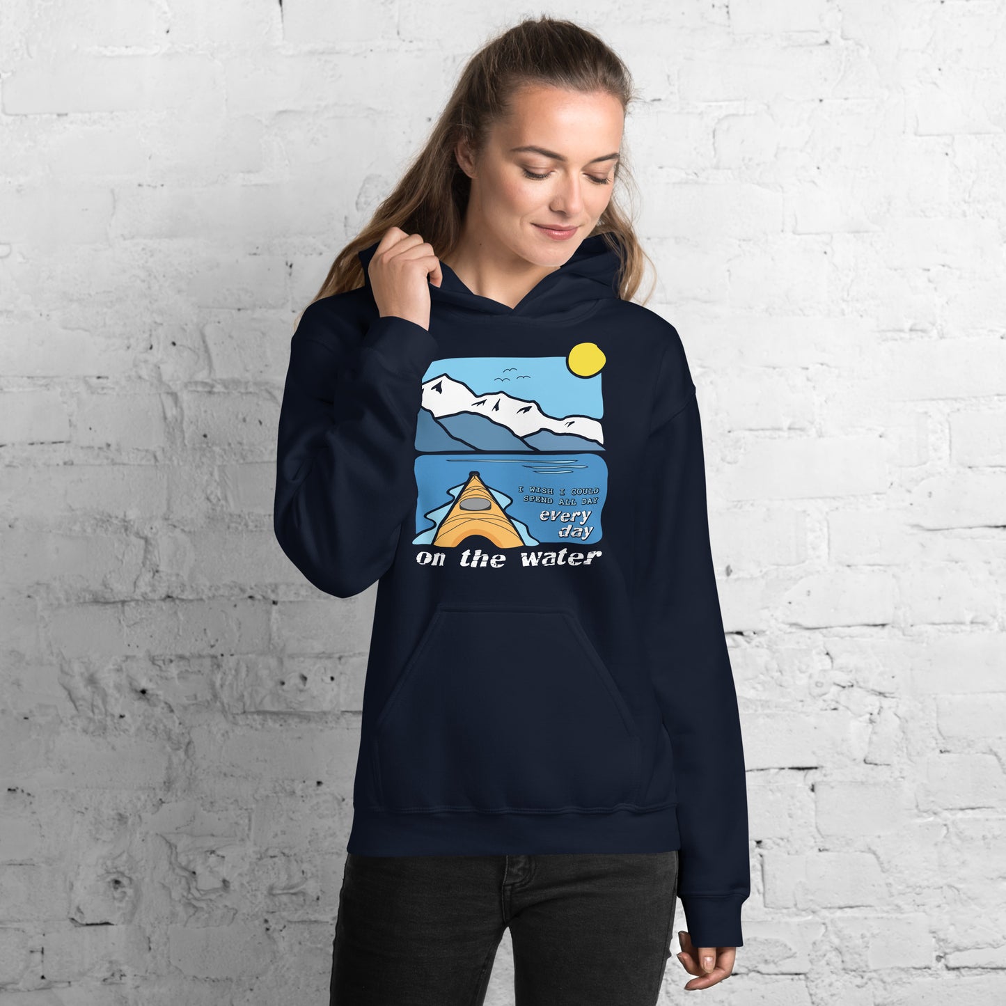 I wish I could spend all day every day on the water • Kayaking • Everyday Hoodie