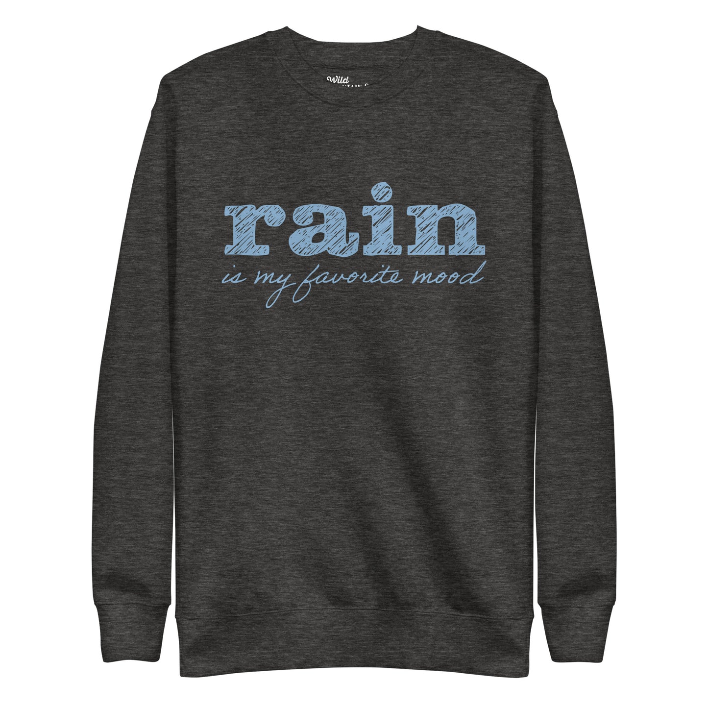 Rain is my favorite mood • Premium Sweatshirt