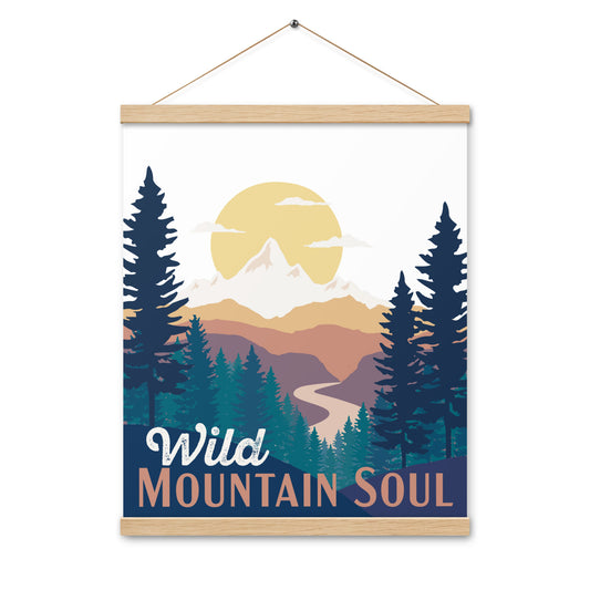 Wild Mountain Soul • Poster with wood hangers