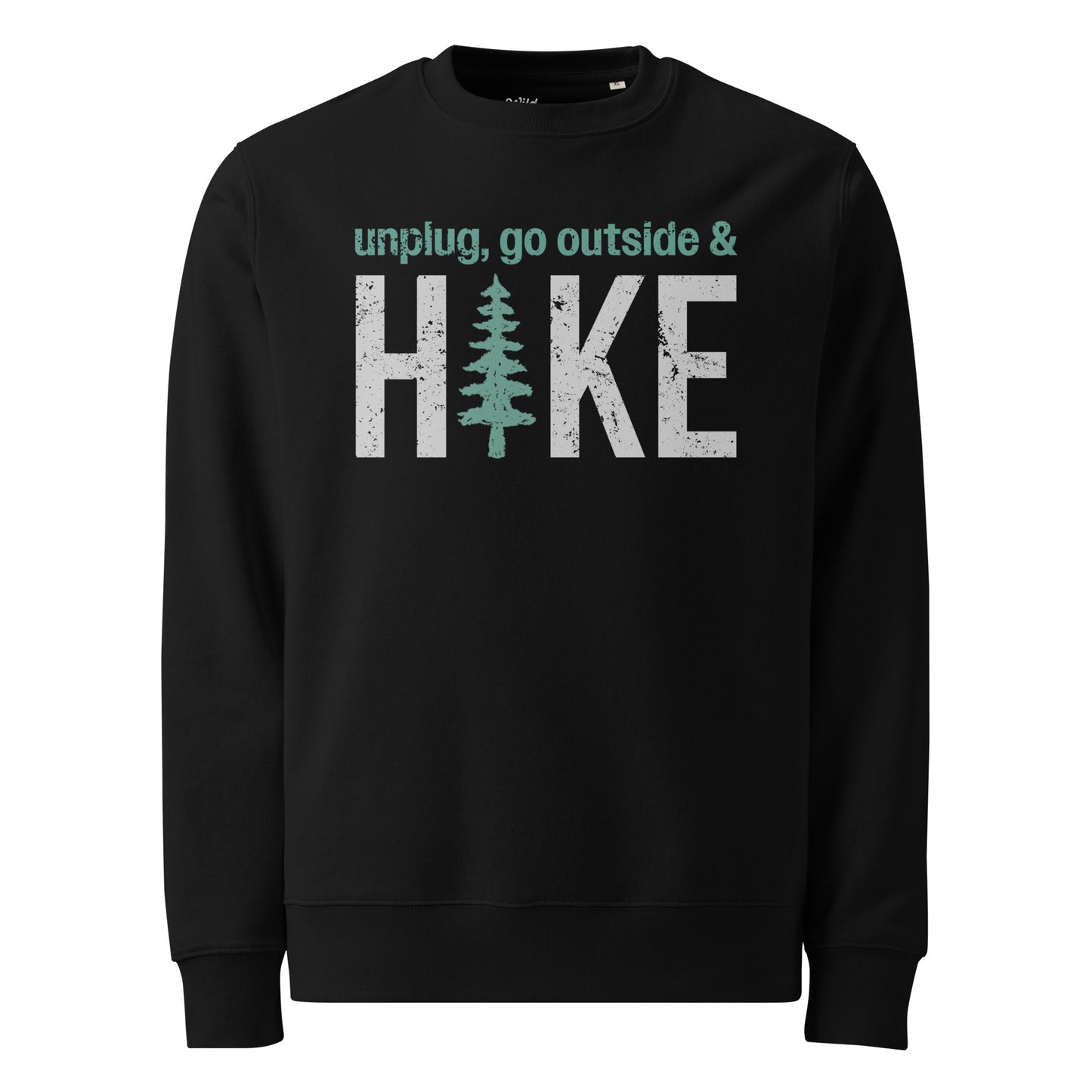 Unplug, Go Outside, & Hike • Eco Sweatshirt