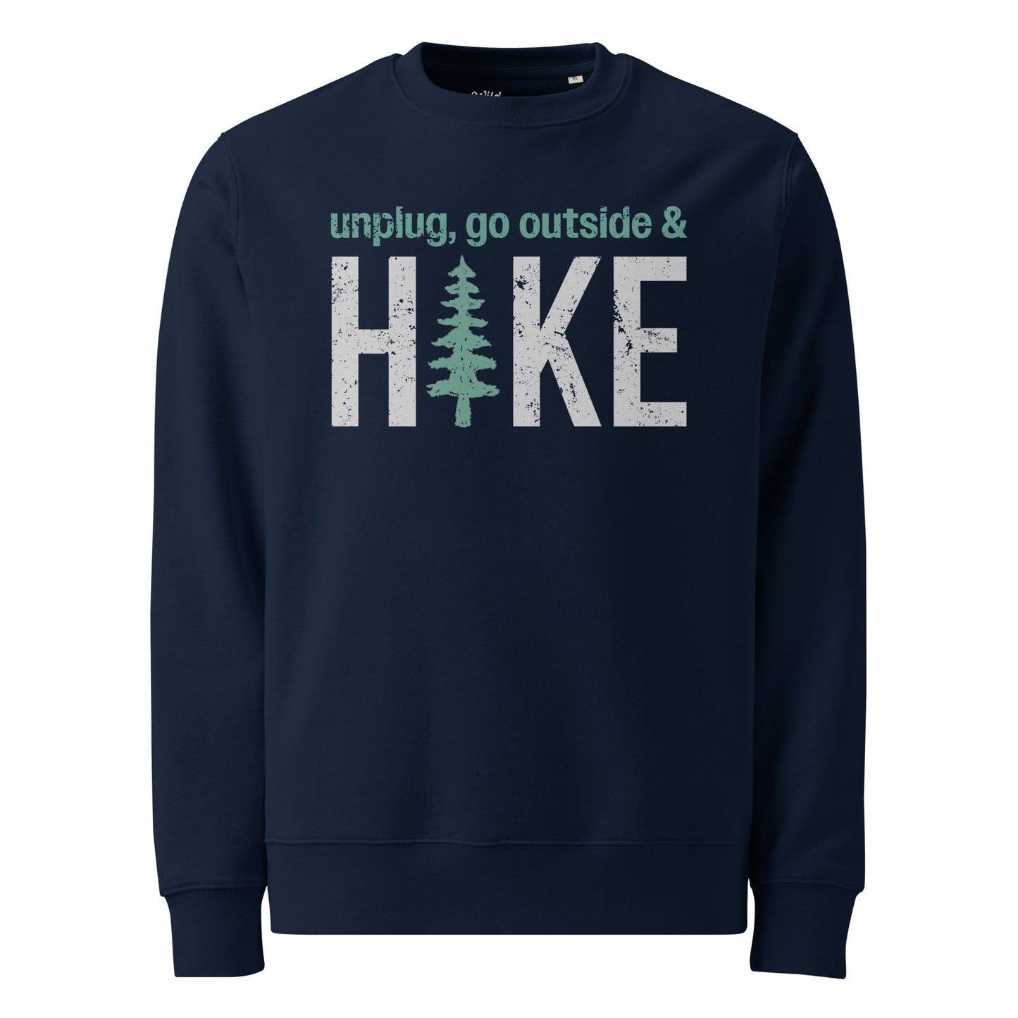 Unplug, Go Outside, & Hike • Eco Sweatshirt