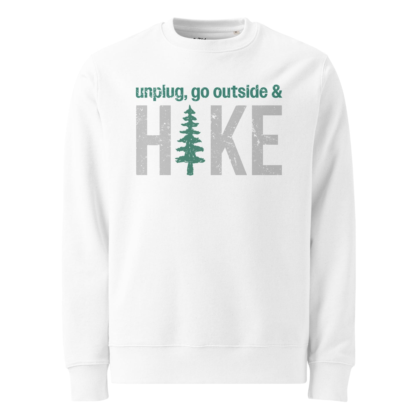 Unplug, Go Outside, & Hike • Eco Sweatshirt