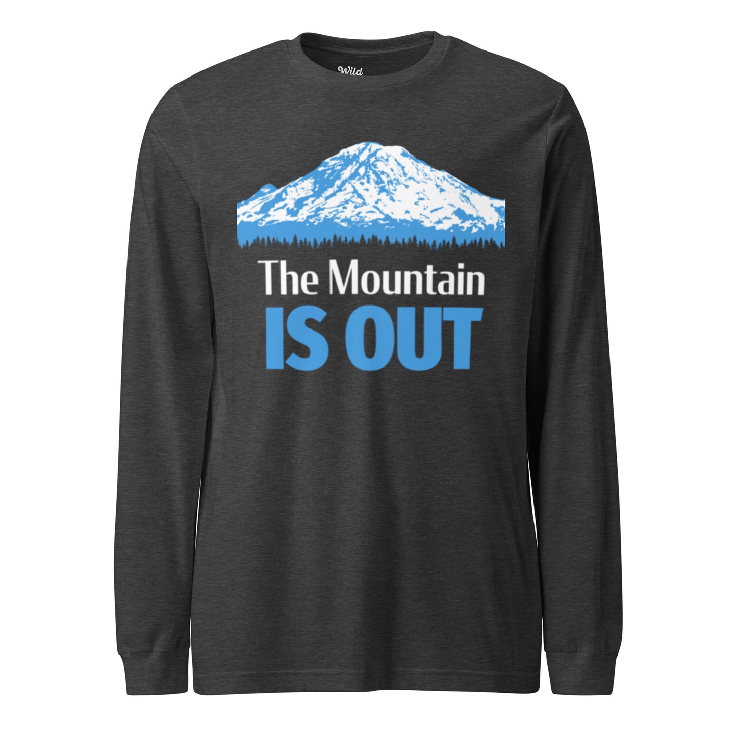 Mt. Rainier • The Mountain Is Out • Long Sleeve Tee