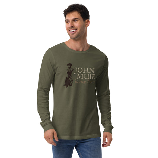 John Muir is my hero • Long Sleeve Tee