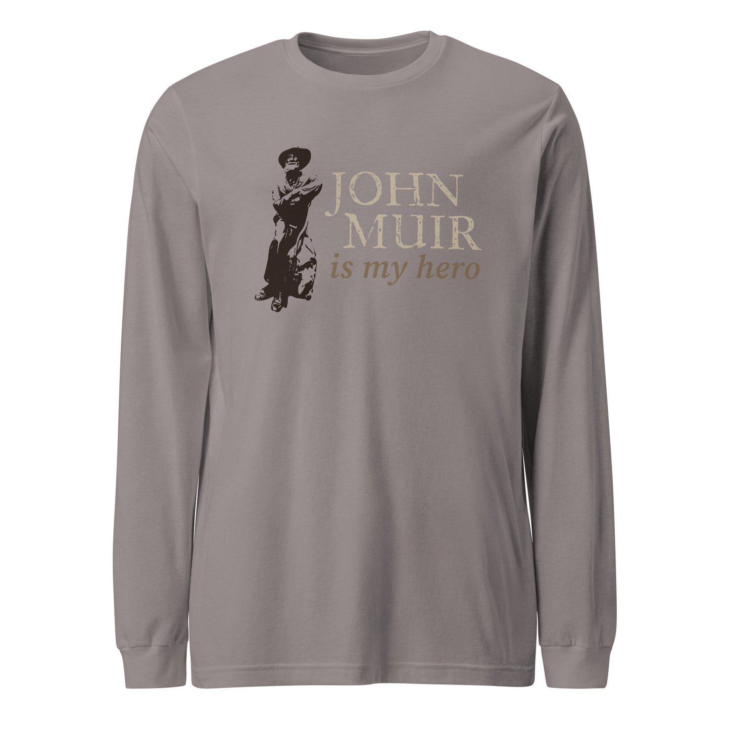 John Muir is my hero • Long Sleeve Tee