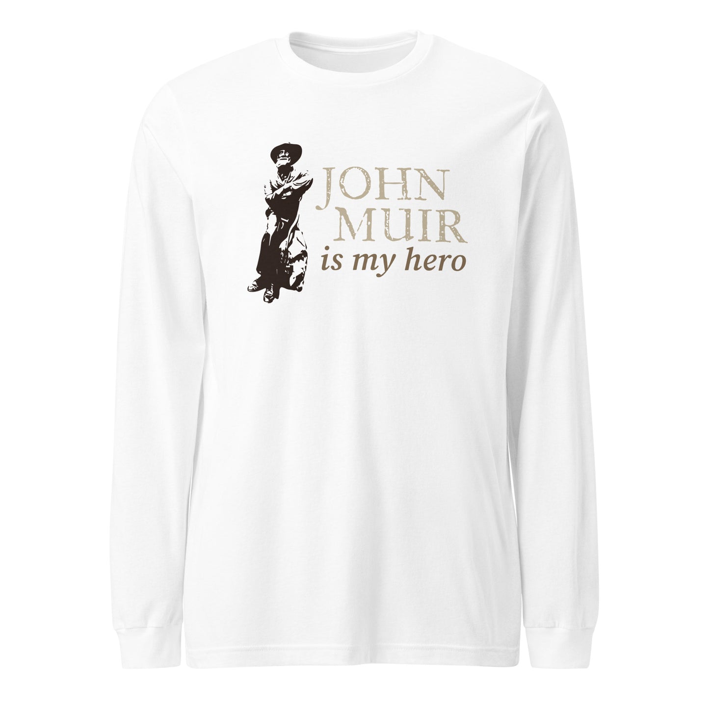 John Muir is my hero • Long Sleeve Tee