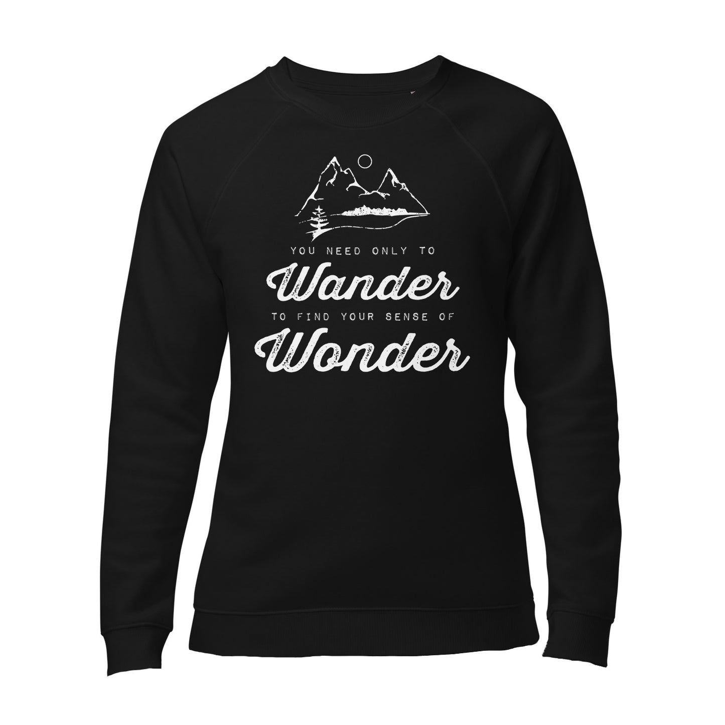 Wander to Wonder • Organic raglan sweatshirt