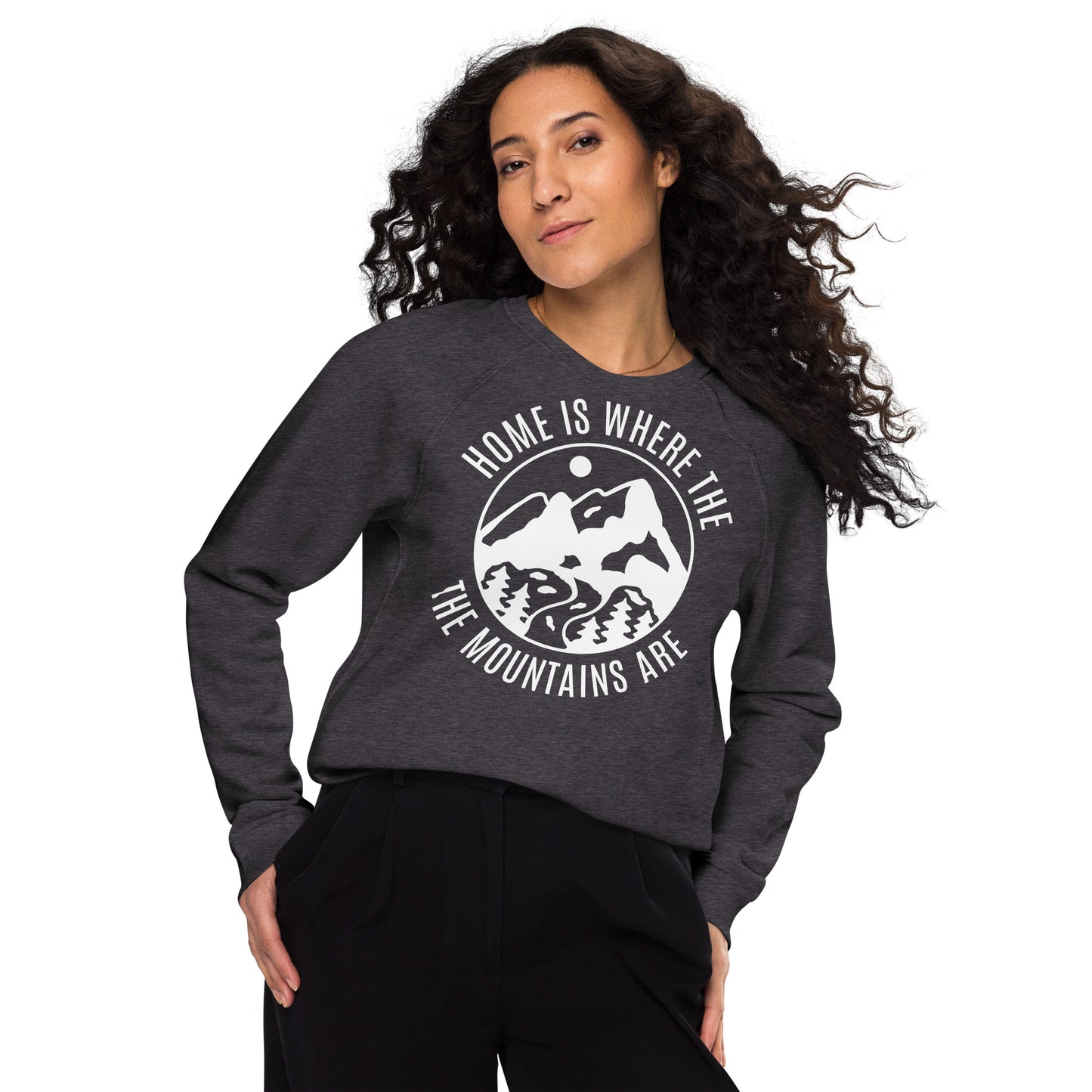 Home is where the mountains are • Organic raglan sweatshirt