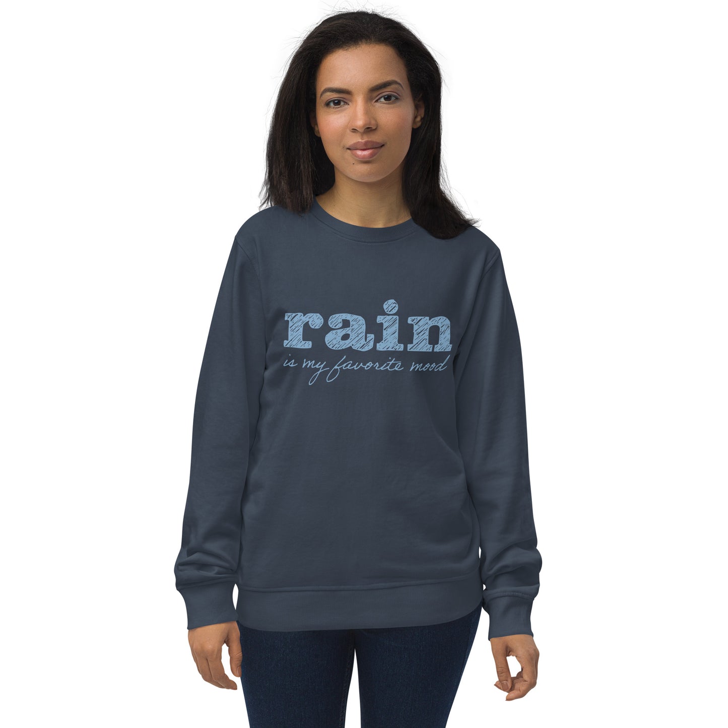 Rain is my favorite mood • Lightweight Organic French Terry Sweatshirt