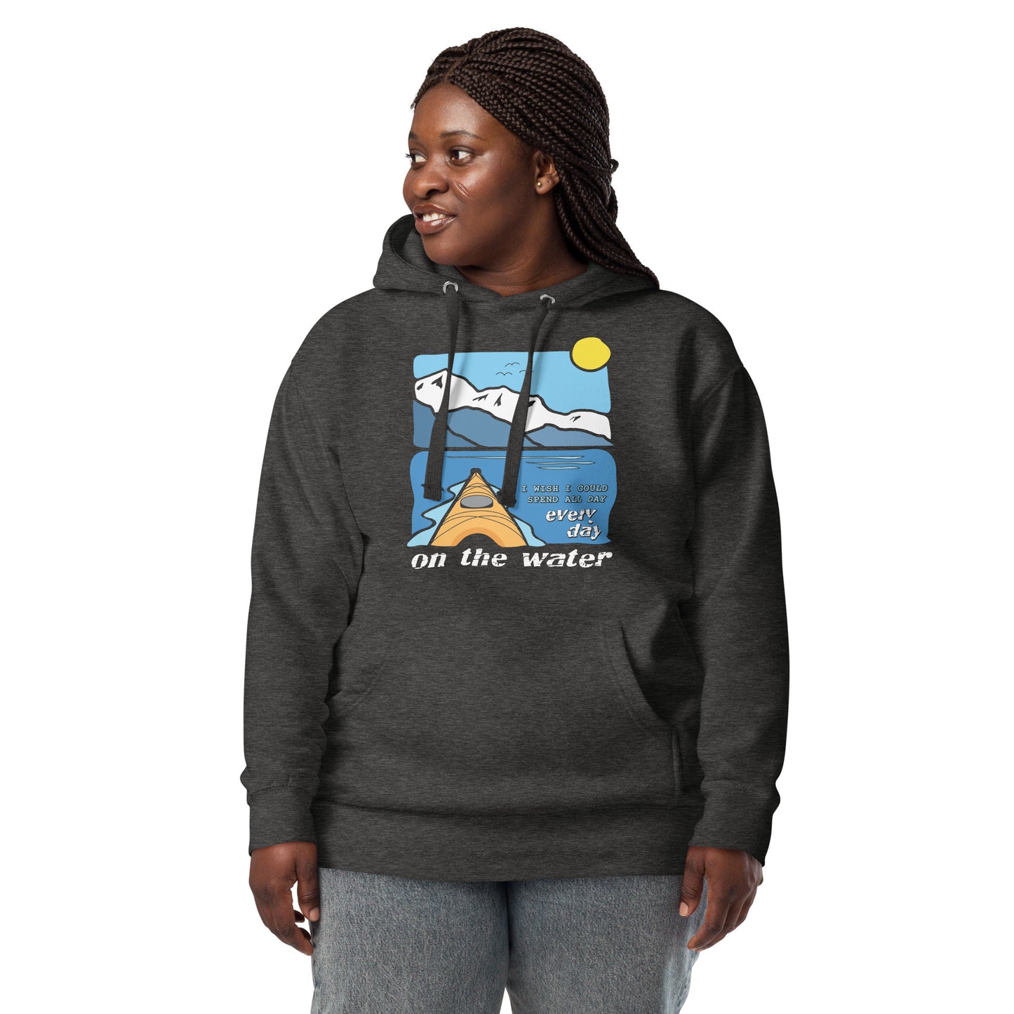 I wish I could spend all day every day on the water • Kayaking • Premium Hoodie