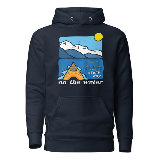 I wish I could spend all day every day on the water • Kayaking • Premium Hoodie