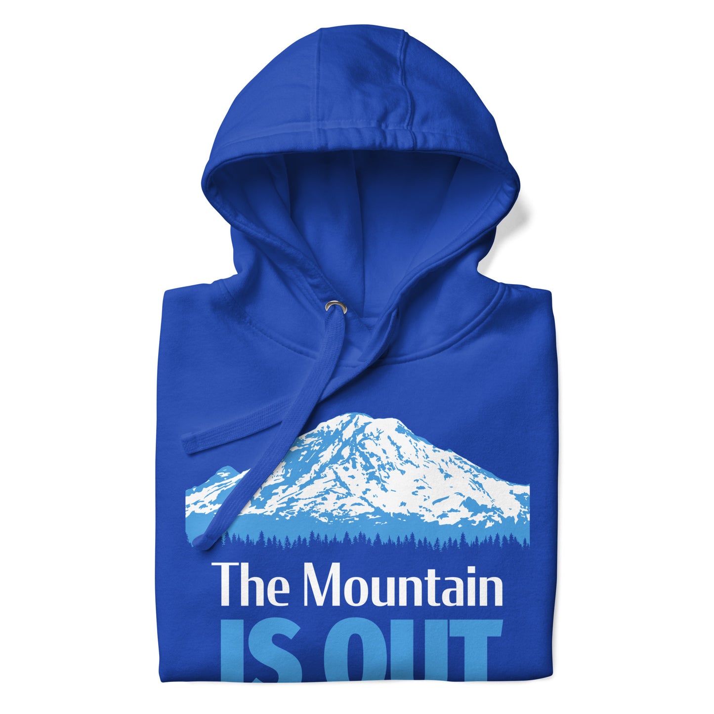 Mt. Rainier • The Mountain Is Out • Premium Hoodie