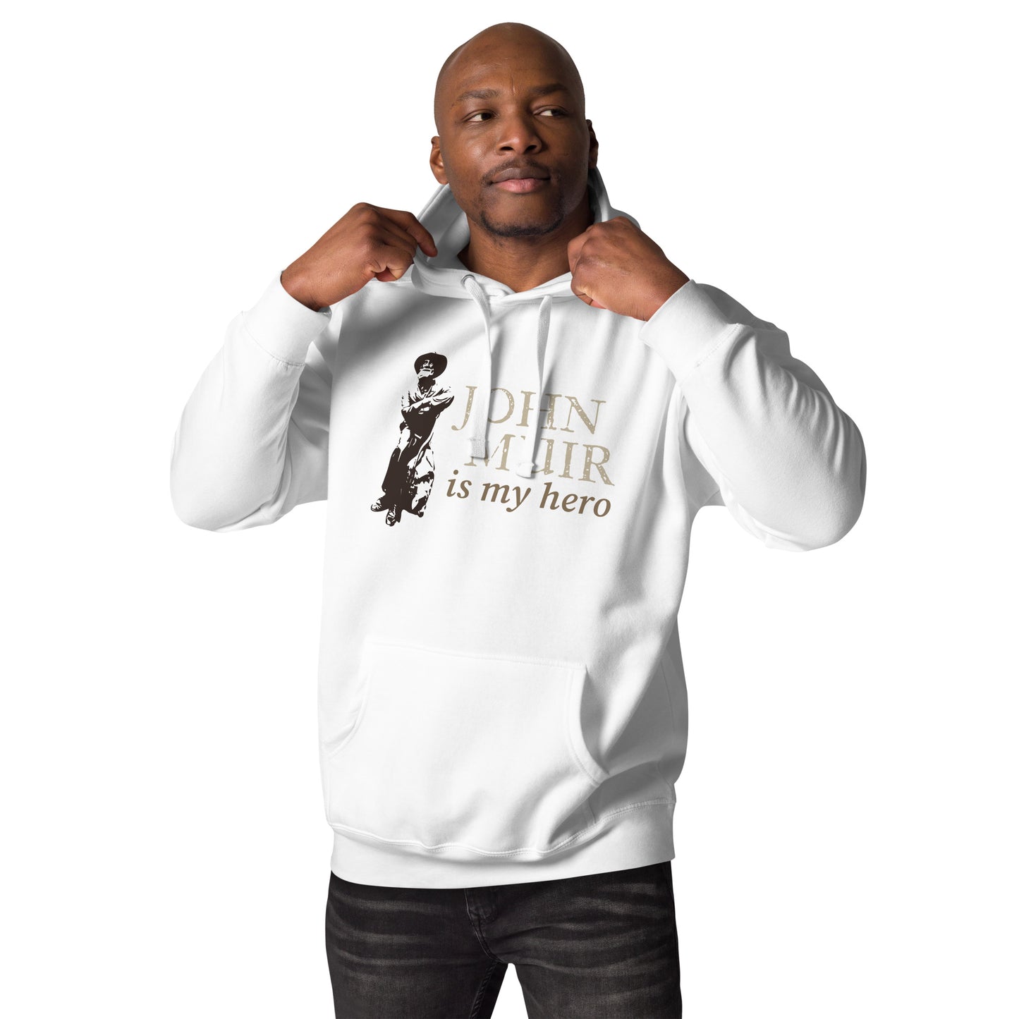 John Muir is my hero • Premium Hoodie