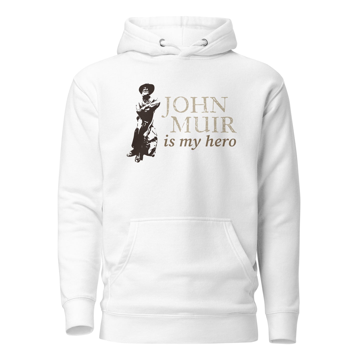 John Muir is my hero • Premium Hoodie