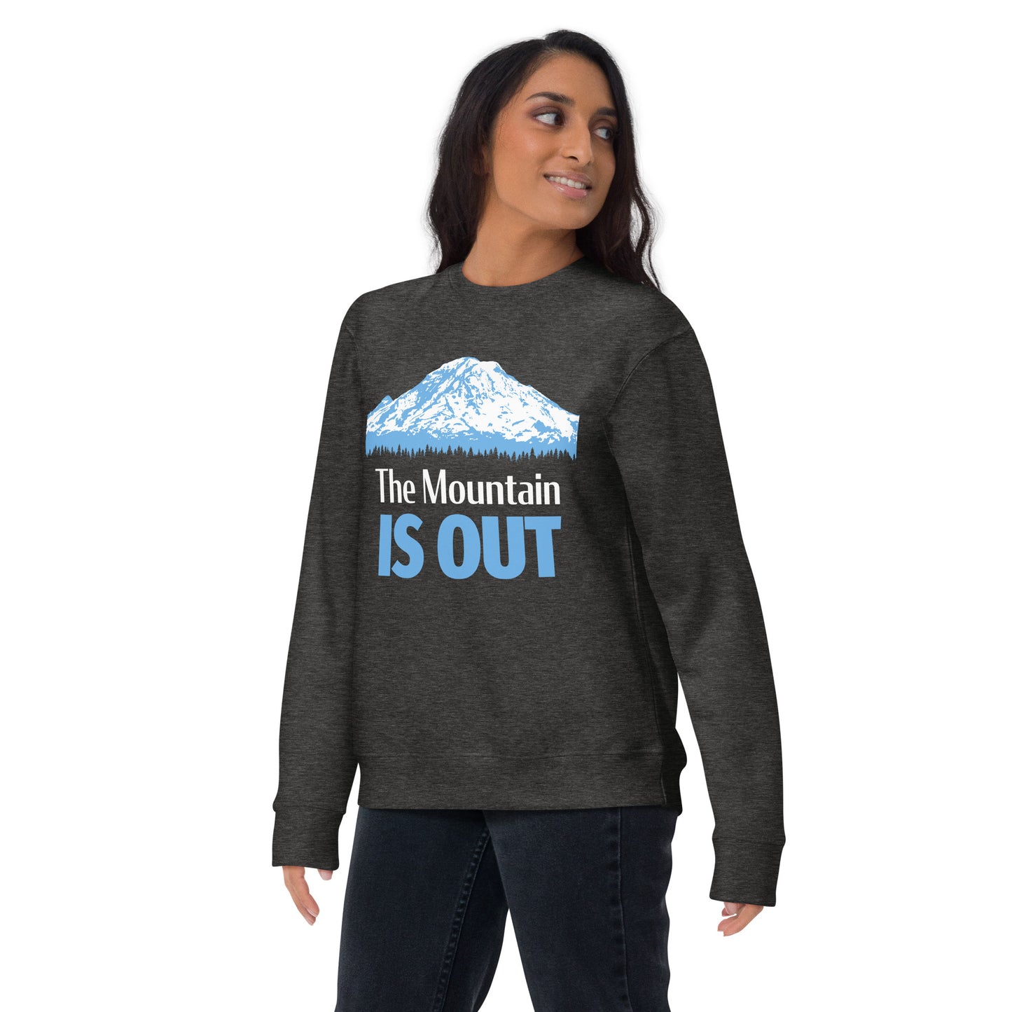 Mt. Rainier • The Mountain Is Out • Premium Sweatshirt