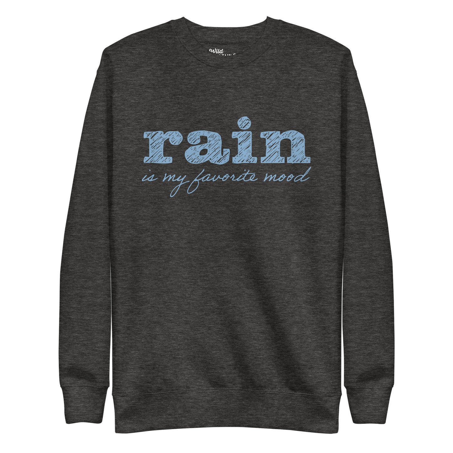 Rain is my favorite mood • Premium Sweatshirt