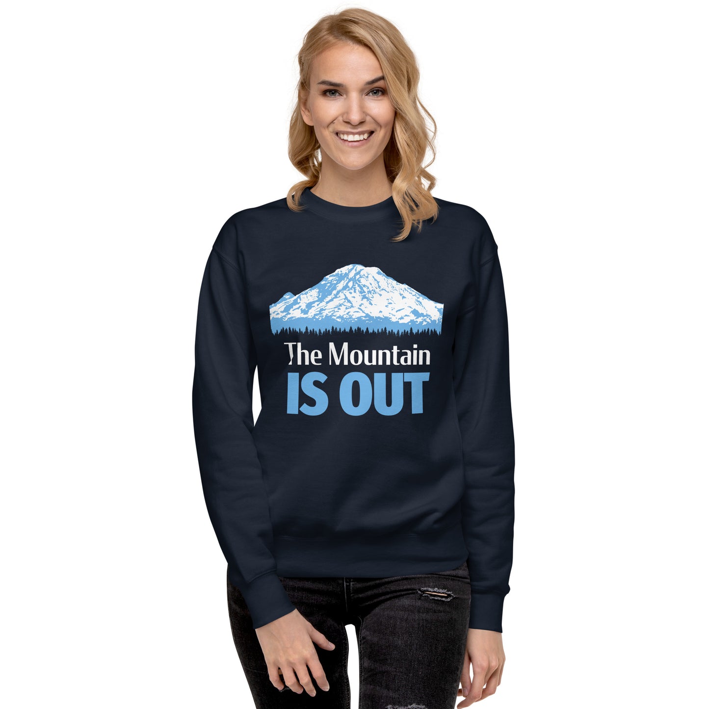 Mt. Rainier • The Mountain Is Out • Premium Sweatshirt