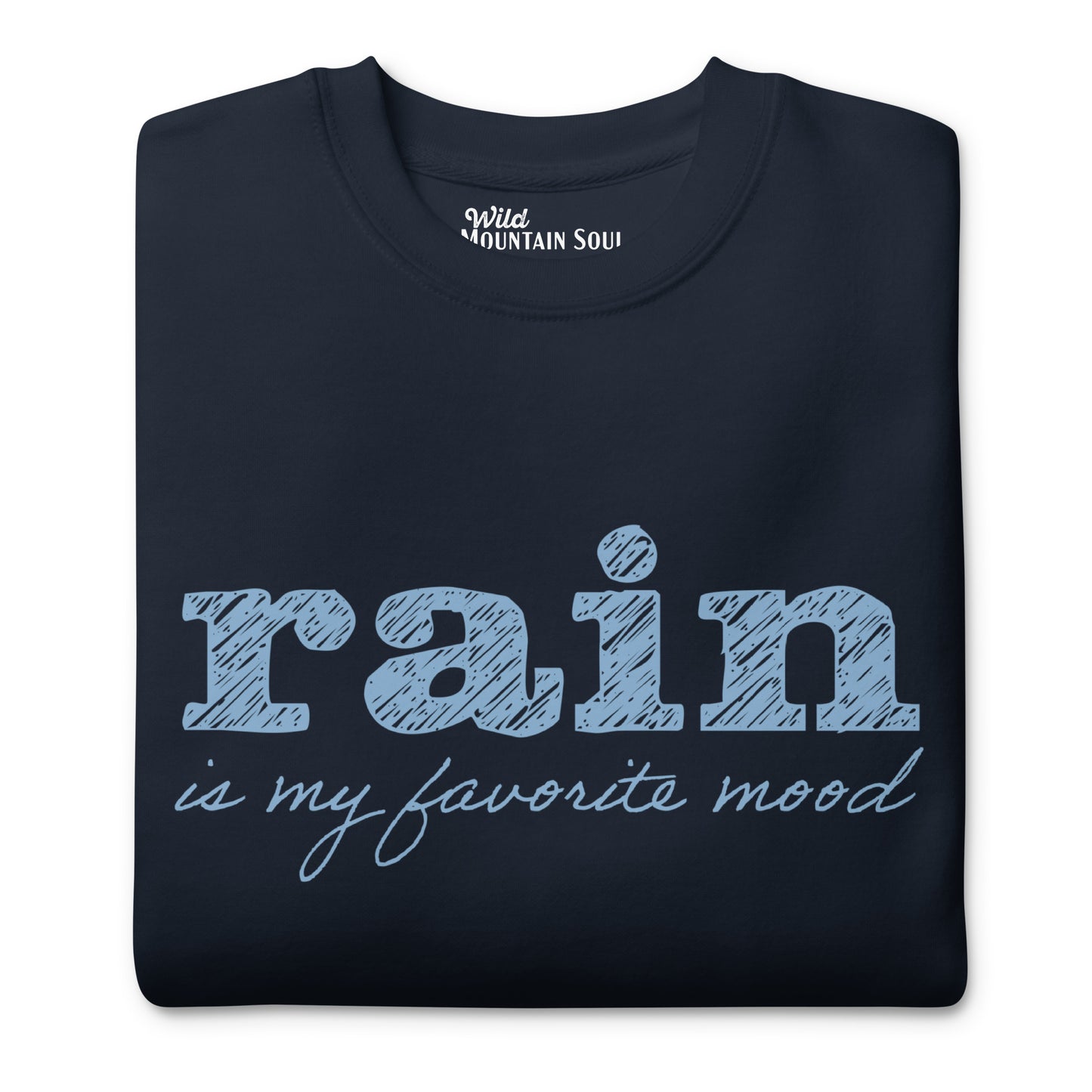 Rain is my favorite mood • Premium Sweatshirt