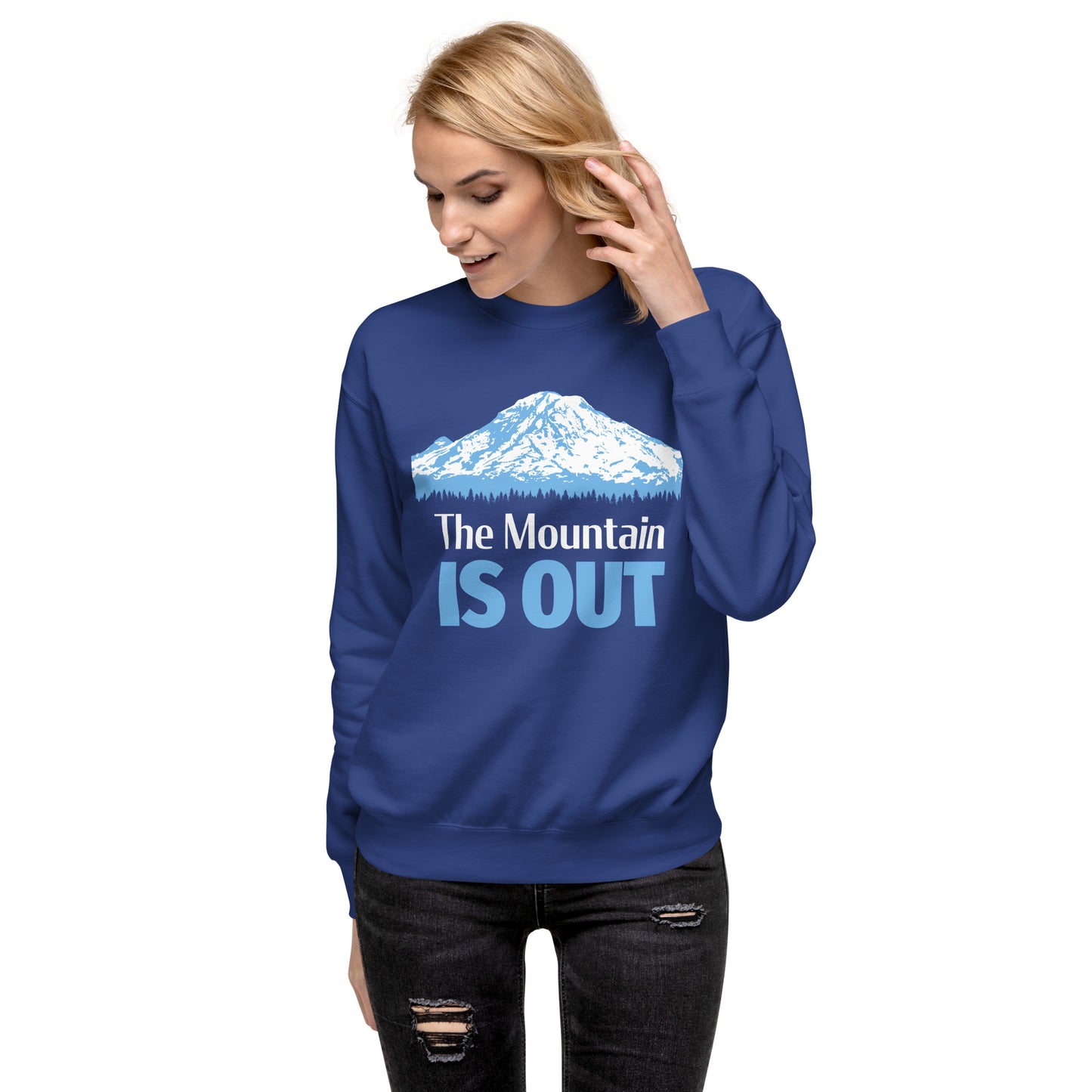 Mt. Rainier • The Mountain Is Out • Premium Sweatshirt