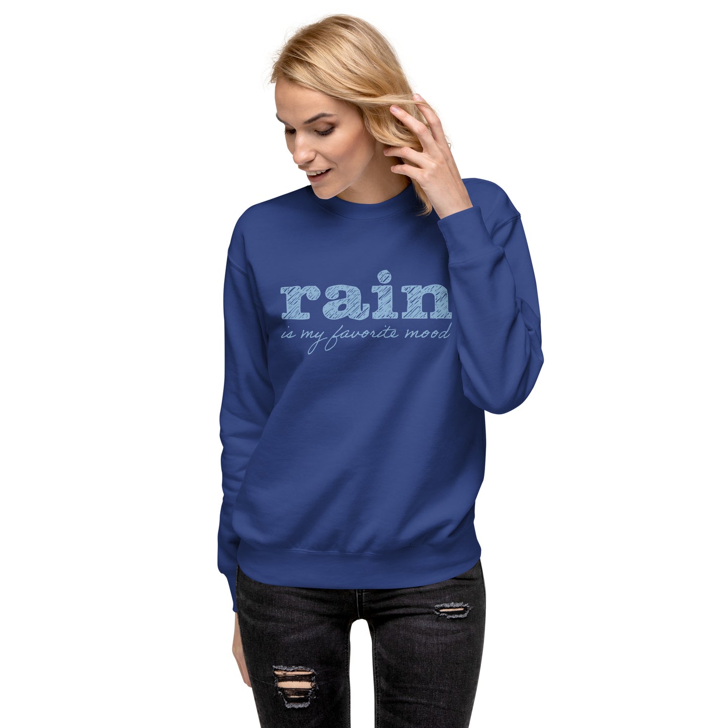 Rain is my favorite mood • Premium Sweatshirt