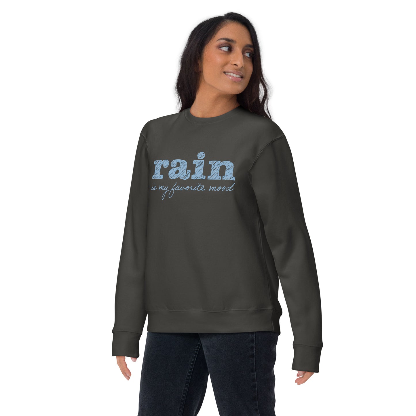 Rain is my favorite mood • Premium Sweatshirt