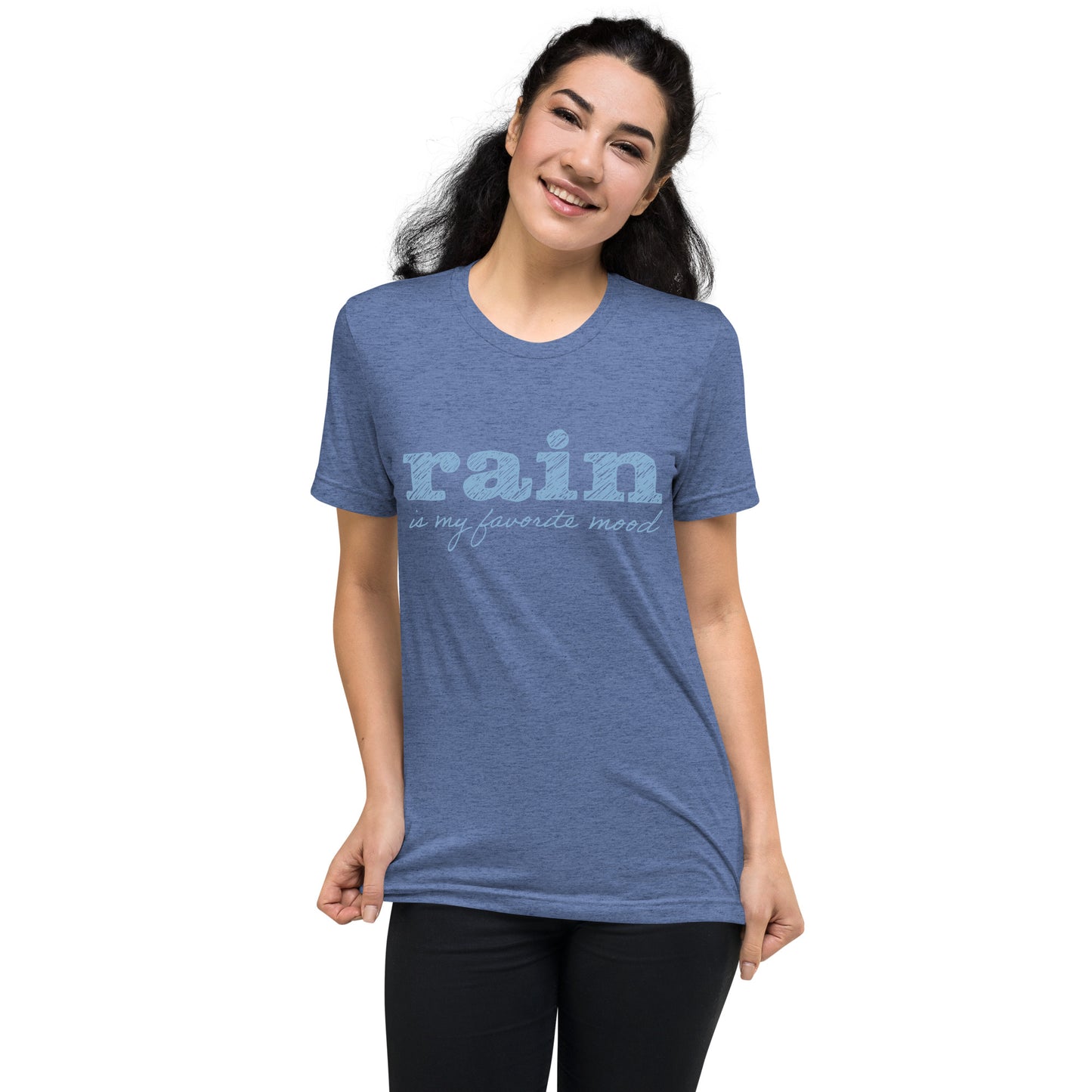 Rain is my favorite mood • Tri-Blend Short Sleeve T-Shirt